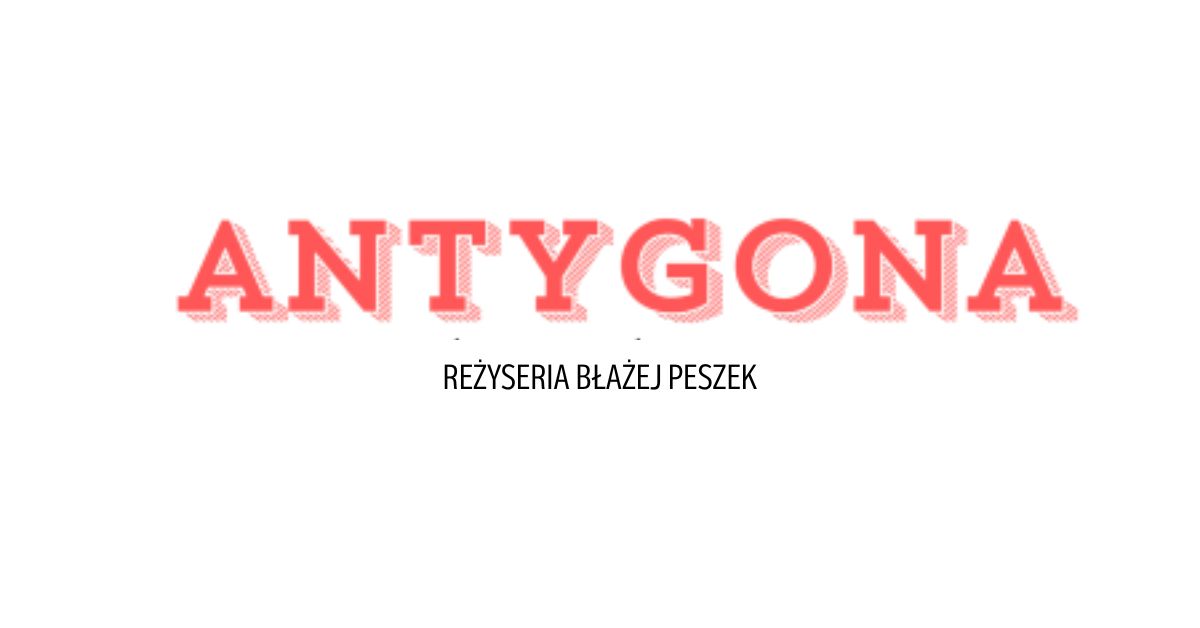 ANTYGONA PREMIERA