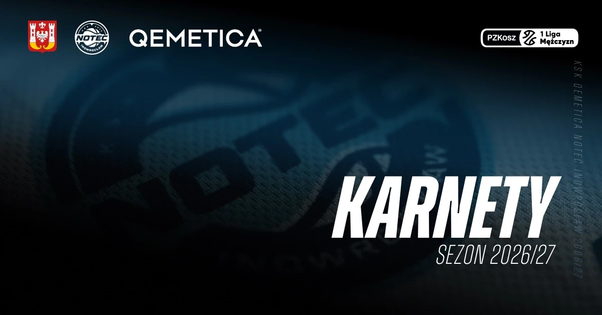 Karnety | KSK Qemetica Noteć Inowrocław 2026/2027