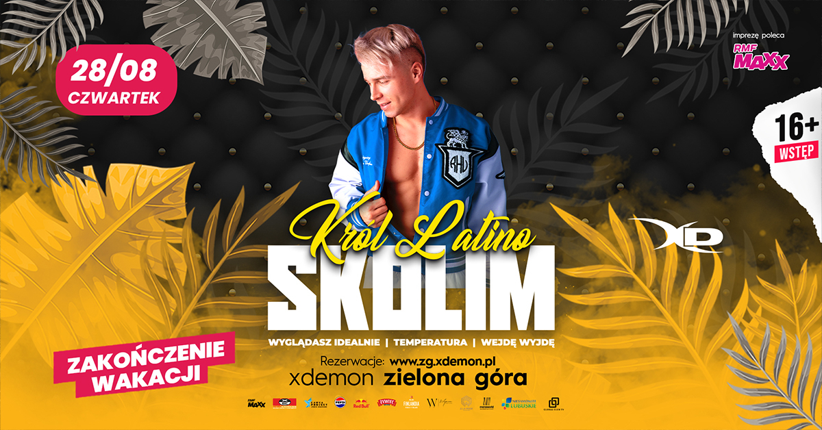 SKOLIM - Król Latino I HSP I WSTĘP 16+ I X-Demon Zielona Góra